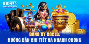 Đăng ký 88clb: Hướng dẫn chi tiết và nhanh chóng