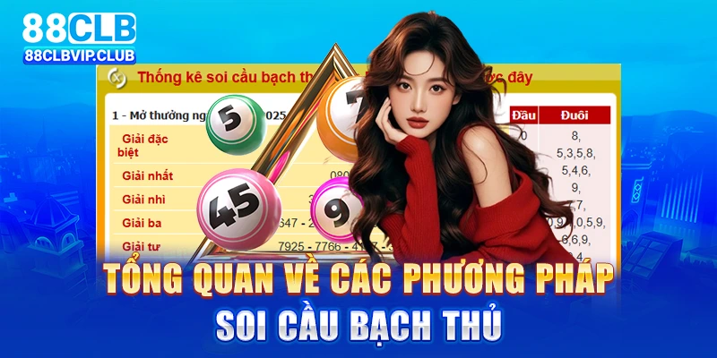 Tổng quan về các phương pháp soi cầu bạch thủ